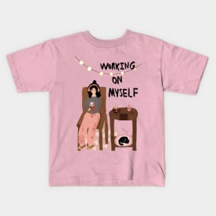 Working on myself Kids T-Shirt